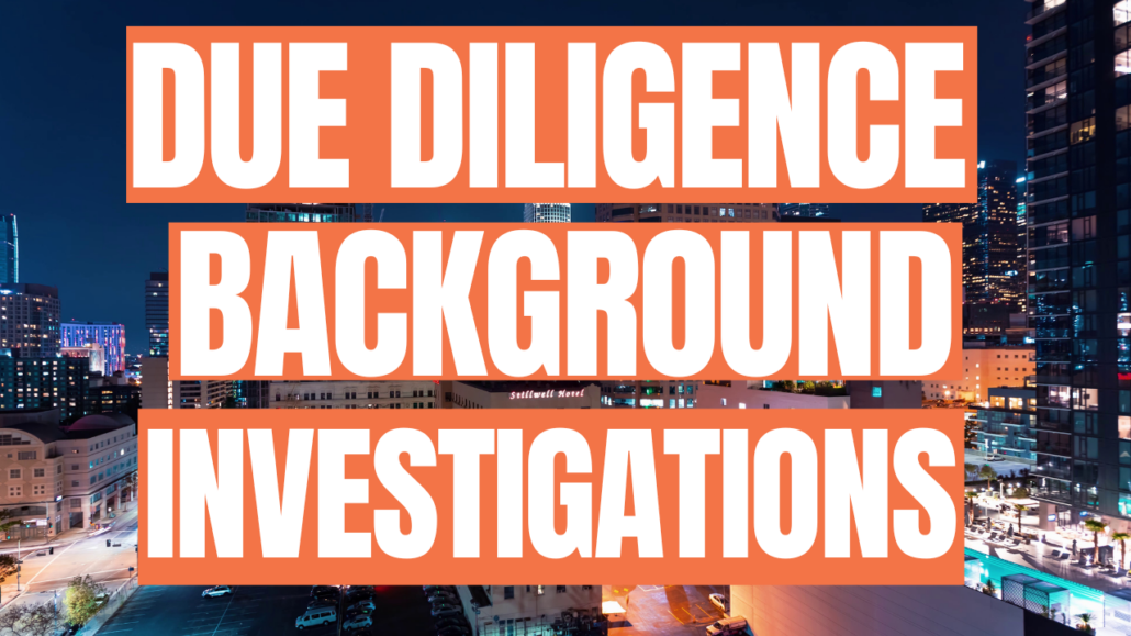 Due Diligence Background Investigations